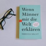 Wenn Männer mir die Welt erklären_Rebecca Solnit